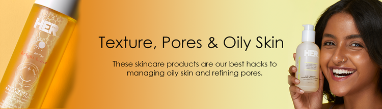 Texture, Pores & Oily Skin